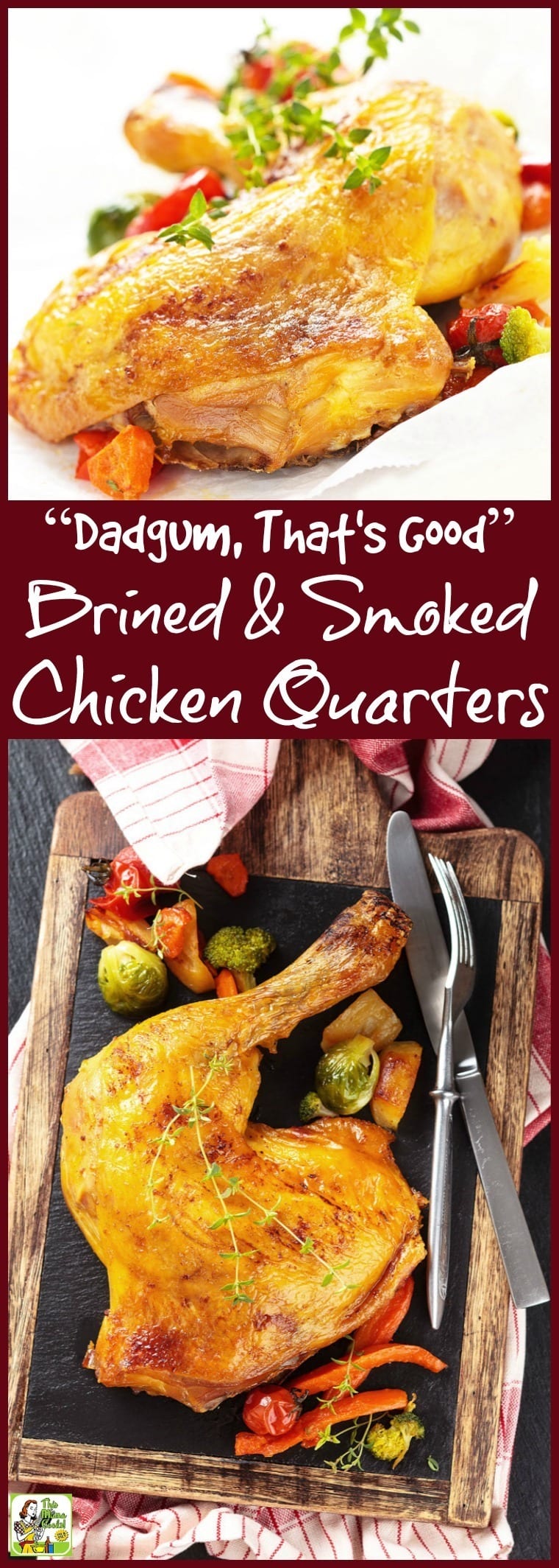 Love to smoke chicken? Here's the ultimate chicken brining recipe that's super easy to do. "Dadgum, That's Good” Brined & Smoked Chicken Quarters. This simple recipe makes the chicken leg quarters super juicy and delicious!